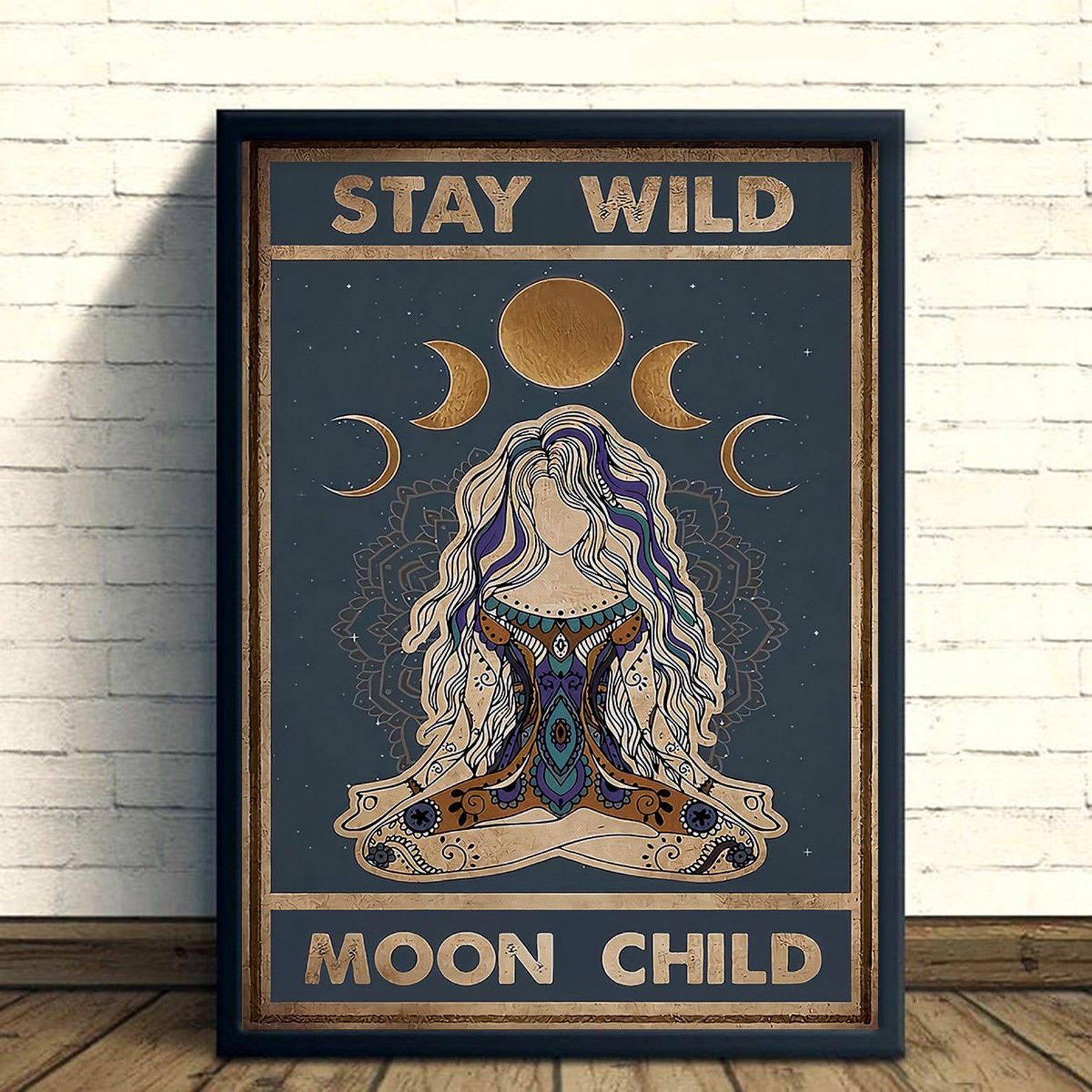 Stay Wild Moon Child Boho Poster Or Canvas, Celestial Moon Phases Wall Art Print, Mystic Goddess Meditation Artwork, Spiritual Lunar Decor